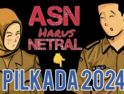 Netralitas ASN dalam Pemilu dan Pilkada 2024